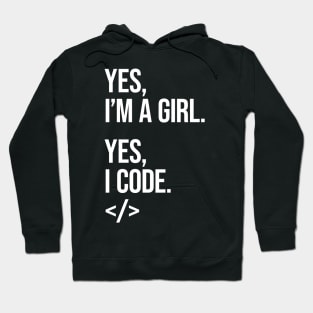 Yes, I'm a girl. Yes, I code. Hoodie